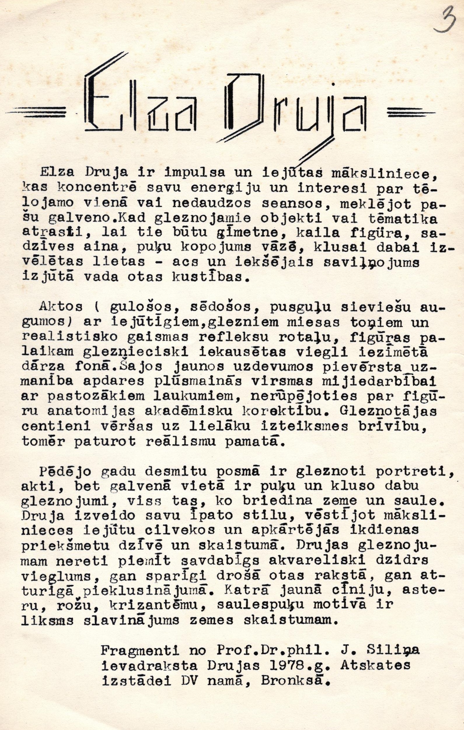 Fragments no mākslas zinātnieka Jāņa Siliņa rakstītā ievadteksta Elzas Drujas-Foršū 1978. gada izstādei trimdas latviešu organizācijas "Daugavas Vanagi" namā Bronksā, Ņujorkā (ASV).